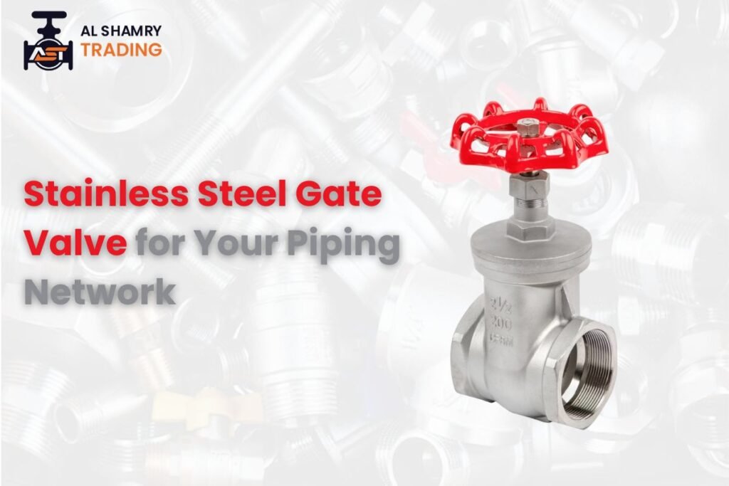 How to Select the Right Size Stainless Steel Gate Valve for Your Piping Network